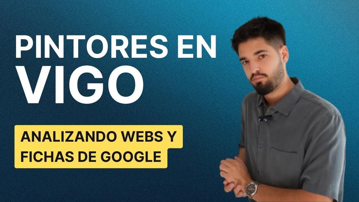 Pintores en Vigo: Analizo sus Webs y Fichas de Google y Están Horribles (Así Puedes Adelantarlos) — V3